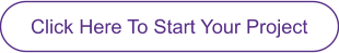 Click Here To Start Your Project